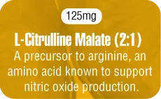 L-Citrulline Malate (2:1) 1125mg - A precursor to arginine, an amino acid known to support nitric oxide production